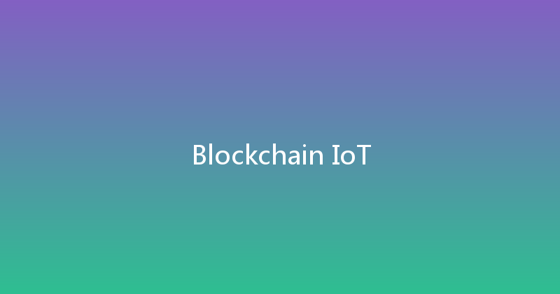 Blockchain IoT 