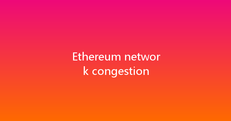 Ethereum network congestion 