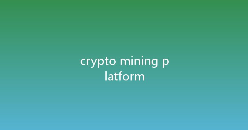 crypto mining platform 