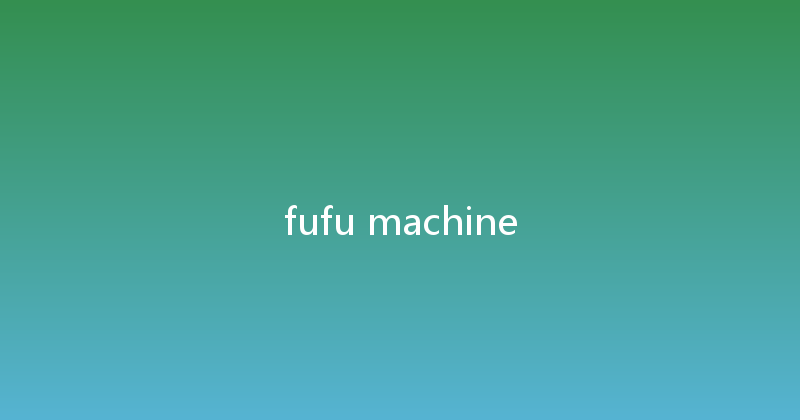 fufu machine 