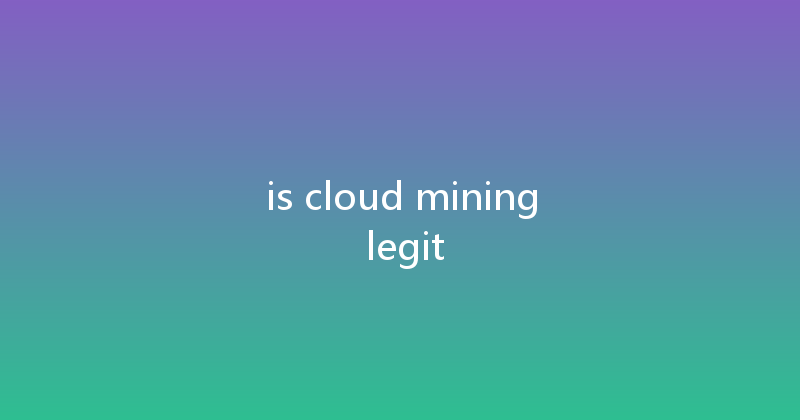 is cloud mining legit 