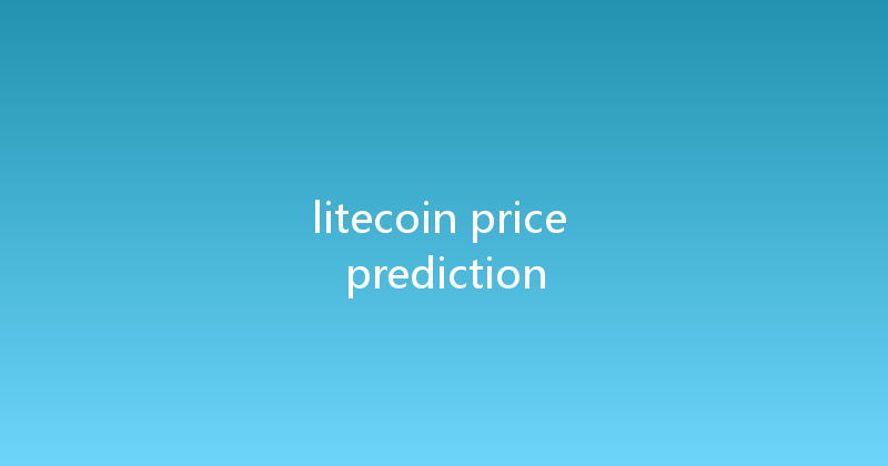 litecoin price prediction 