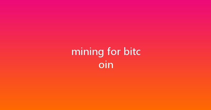 mining for bitcoin 