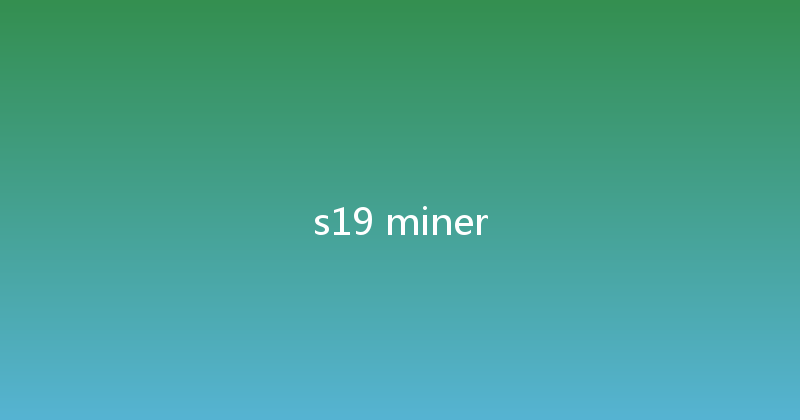 s19 miner 