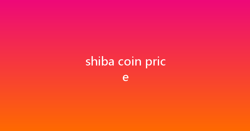 shiba coin price 