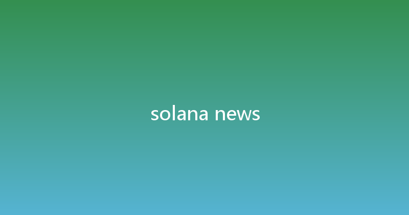 solana news 